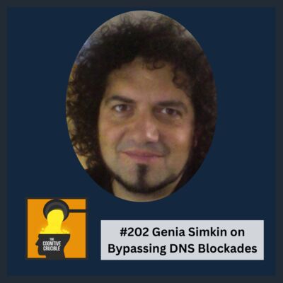 #202 Genia Simkin on Bypassing DNS Blockades