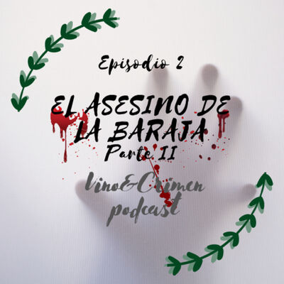 Episodio 2. Asesinos en Serie: El Asesino de la Baraja Parte II