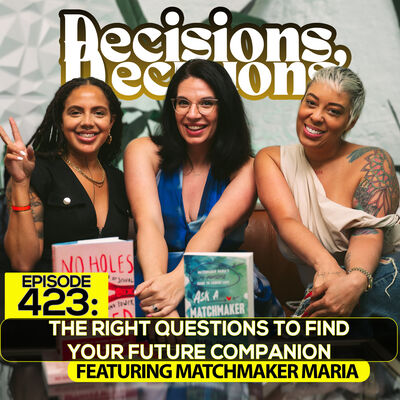 Ep. 423: The Right Questions To Find Your Future Companion (Ft. MatchMaker Maria)