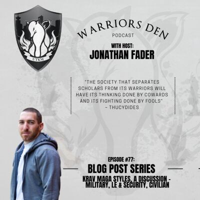 Episode 77 – Blogpost Series – Krav Maga Styles, A discussion – Military, LE & Security, Civilian