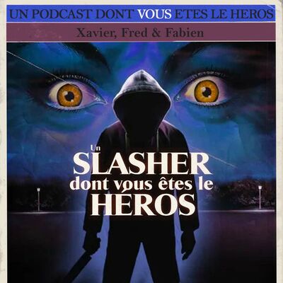 Un Slasher dont vous êtes le Héros