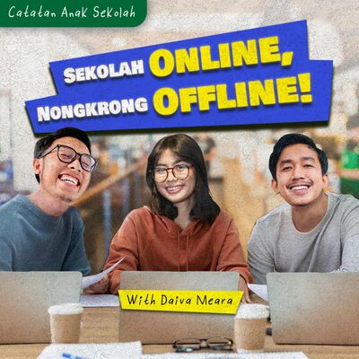 Eps 35: Sekolah Online, Nongkrong Offline! Feat. Daiva Meara