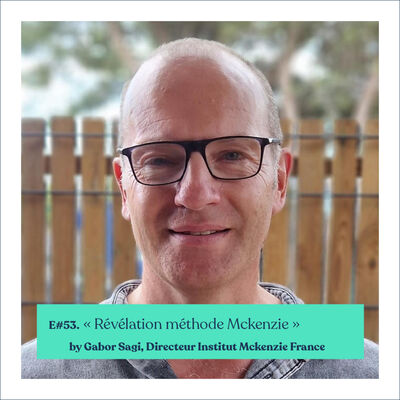 #53 - Gabor Sagi, "Révélation Méthode McKenzie"