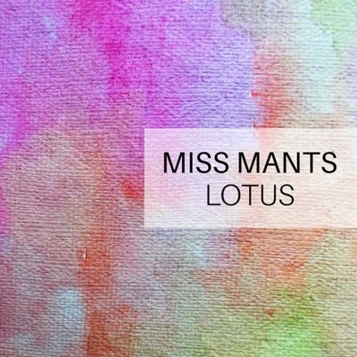 Miss Mants - Lotus