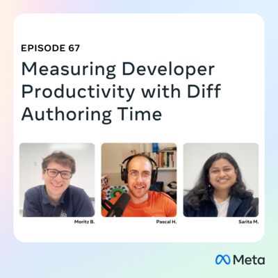 67: Measuring Developer Productivity with Diff Authoring Time