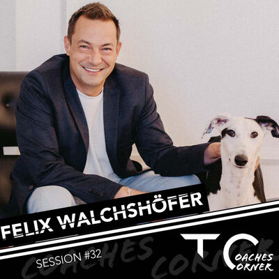 Coaches Corner #32 - Felix Walchshöfer