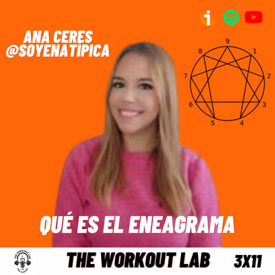 3x11 Qué es el ENEAGRAMA y como este te puede ayudar en tu vida ft. @soyenatipica