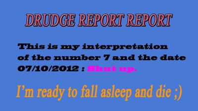 Drudge Report Report #7 - Last Thursday's news, dear.