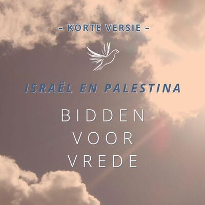 Israël en Palestina: Bidden voor vrede (korte versie)