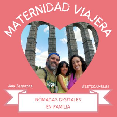60. NÓMADAS DIGITALES EN FAMILIA Con Ana de @letscambium
