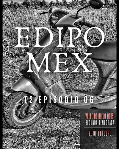 T2 E6: Edipo Mex