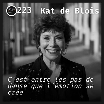 #REDIFF 223.bin - Dev == Artisan || Artiste: Chapitre 2 - Chorégraphe avec Kat de Blois
