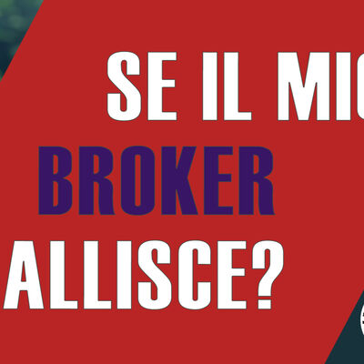 Se il mio broker fallisce cosa succede ai miei investimenti