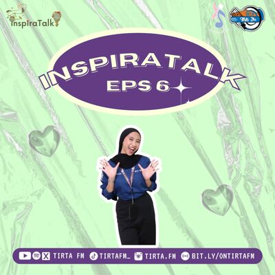 inspiraTalk #6 | kok prosesku gak secepat yang lain ya?