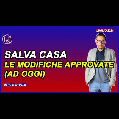Gli EMENDAMENTI APPROVATI al Decreto Salva Casa | DL 69 del 2024