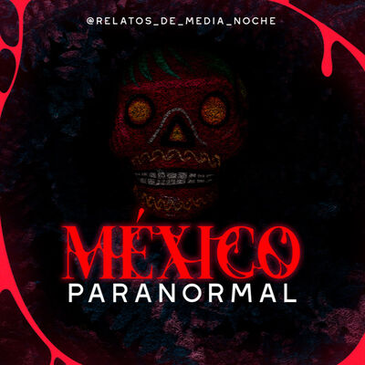 29 - México Paranormal