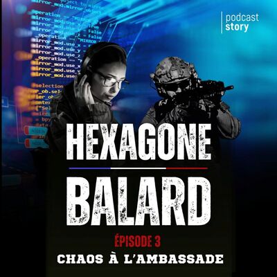Hexagone Balard - Chaos à l'ambassade EP 3