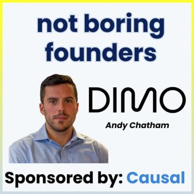 Not Boring Founders: Andy Chatham, Dimo