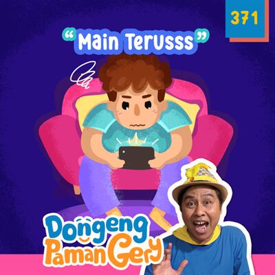 PODCAST DONGENG: Eps. 371 MAIN TERUUUS
