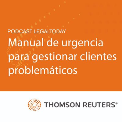 19- Guía práctica de la abogacía nº31: Manual de urgencia para gestionar clientes problemáticos