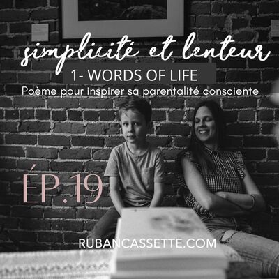Épisode 19 - WORDS OF LIFE // POÈME 1