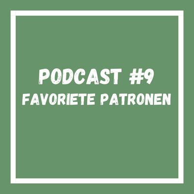 Podcast #9 Lievelingspatronen