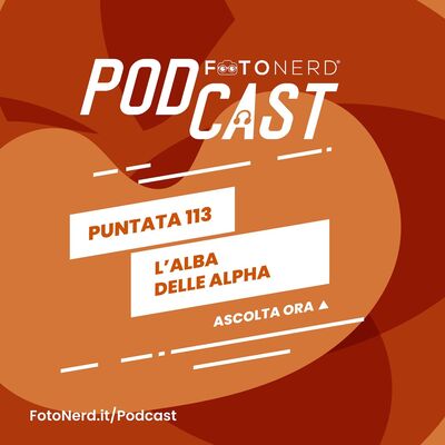 ep.113: L'alba delle Alpha