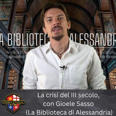 La crisi del III secolo, con Gioele Sasso (La Biblioteca di Alessandria)