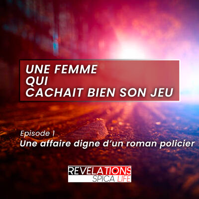 Une affaire digne d’un roman policier - Une femme qui cachait bien son jeu / Episode 1