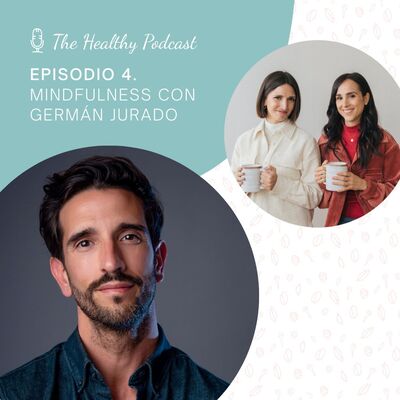 Episodio 4. Mindfulness con Germán Jurado