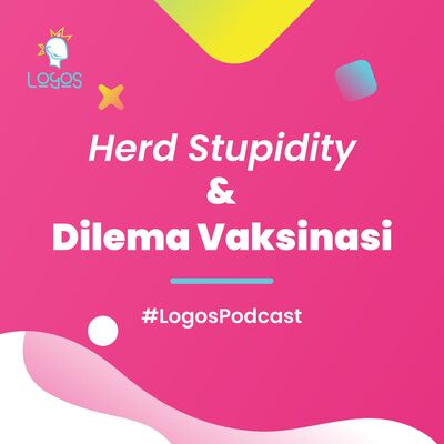 Ep 5: Herd Stupidity dan Dilema Vaksinasi