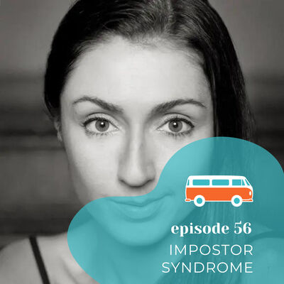 #56 | Overcoming Impostor Syndrome (with Anna Tyrie)