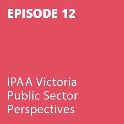 Public Sector Perspectives Episode 12: Warwick Gately AM, Electoral Commissioner, VEC