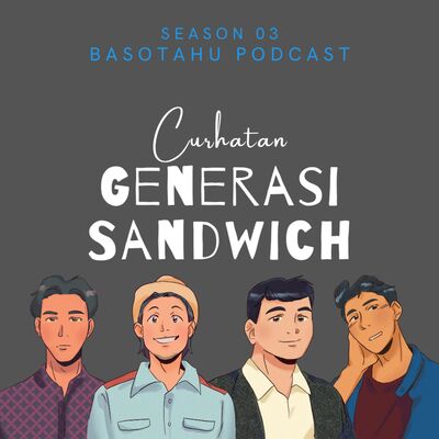 Eps 052: Curhatan Generasi Sandwich