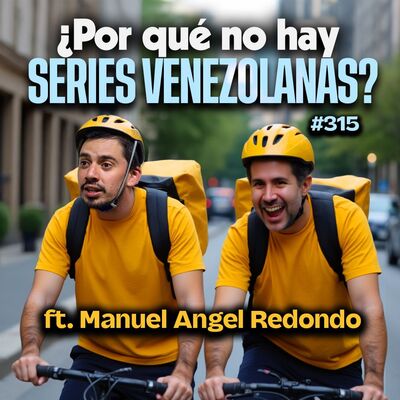 Por qué no hay series venezolanas? ft. Manuel Angel Redondo  - Bla Bla Bla #314