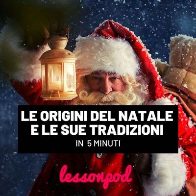 Le origini del Natale e le sue tradizioni in 5 minuti