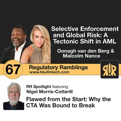 Ep 67 - Selective Enforcement & Global Risk: A Tectonic Shift in AML