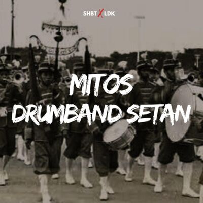 SHBT X LDK 15 - MITOS DRUMBAND SETAN