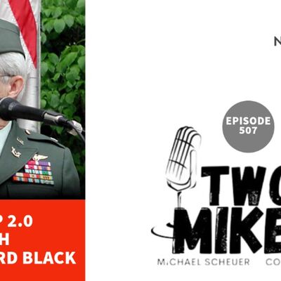 Two Mikes - Trump 2.0 with Col. Richard Black