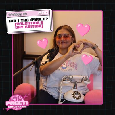 Am I The A$$hole (Valentine’s Day Edition) | PGC EP #22