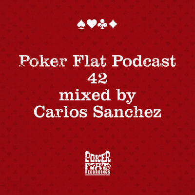 Poker Flat Podcast 42 Mixed by Carlos Sanchez