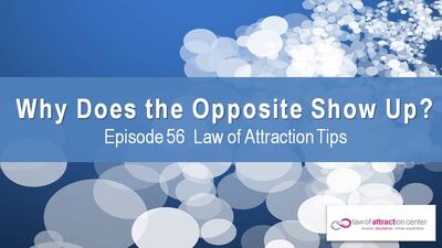 Episode 56 - Why Does the Opposite Show Up?