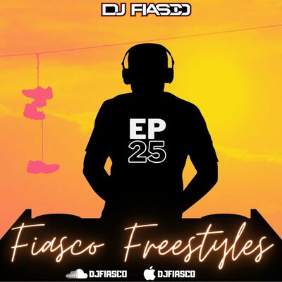 FIASCO FREESTYLES EPISODE 25