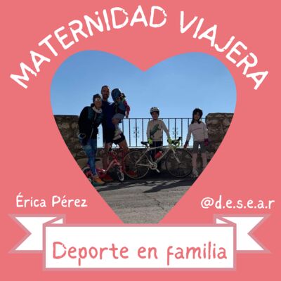 54. DEPORTE EN FAMILIA Con Erica Pérez de @d.e.s.e.a.r