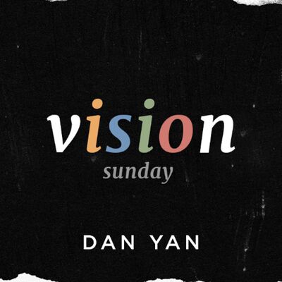 Vision Sunday | Dan Yan | FCC Online