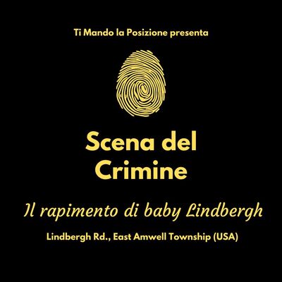 Scena del Crimine #6 |Il rapimento di baby Lindbergh