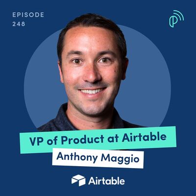 Airtable VP of Product on Building No-Code AI-powered Enterprise Applications | Anthony Maggio | E248