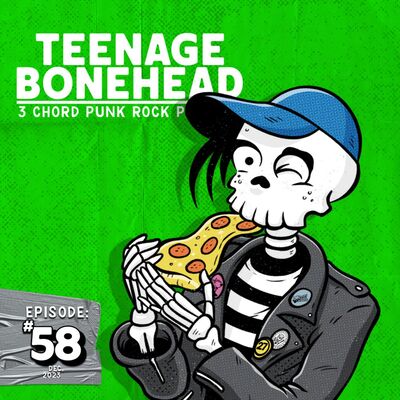 Episode 58: Teenage Bonehead Episode #58