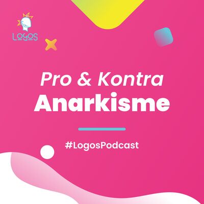 Ep 7: Pro dan Kontra Anarkisme