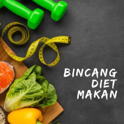Bincang Diet Makan